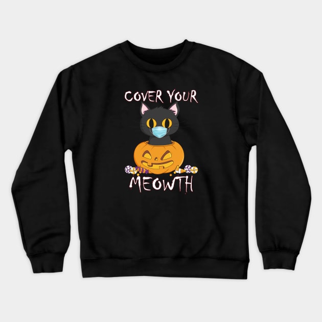 Cover Your Cat Funny Halloween Black Cat Mask Humor Gift Crewneck Sweatshirt by Marcekdesign